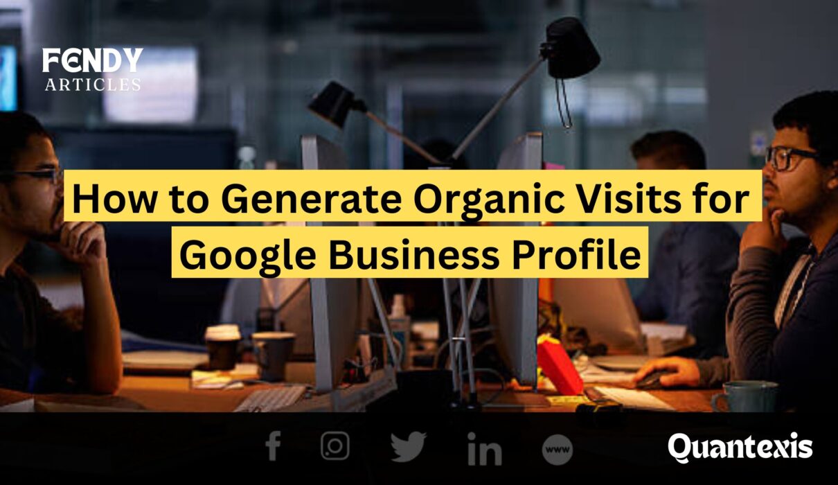 Generate Organic Visits for Google Business Profile